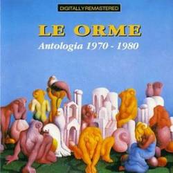 Le Orme : Antologia 1970-1980